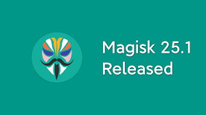 Download and install Magisk V25.1 | Latest Version